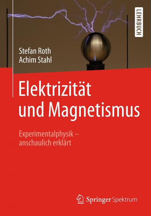Cover of the book Elektrizität und Magnetismus by Stefan Roth, Achim Stahl, Springer Berlin Heidelberg