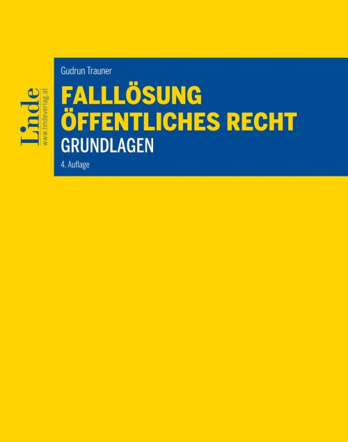 Cover of the book Falllösung - Öffentliches Recht - Grundlagen by Gudrun Trauner, Linde Verlag Wien Gesellschaft m.b.H.