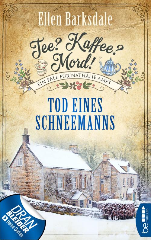 Cover of the book Tee? Kaffee? Mord! Tod eines Schneemanns by Ellen Barksdale, beTHRILLED
