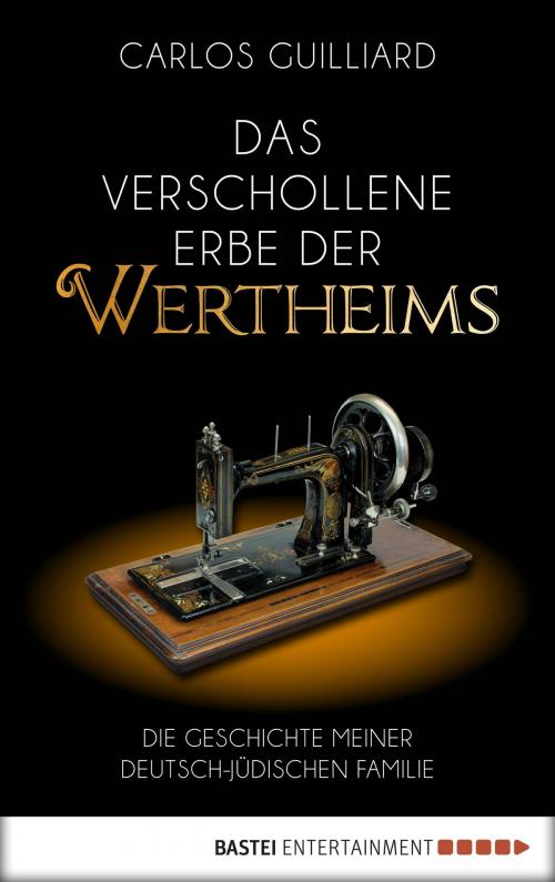 Cover of the book Das verschollene Erbe der Wertheims by Carlos Guilliard, Bastei Entertainment