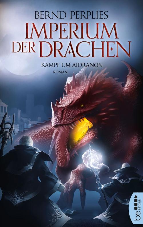 Cover of the book Imperium der Drachen - Kampf um Aidranon by Bernd Perplies, beBEYOND by Bastei Entertainment