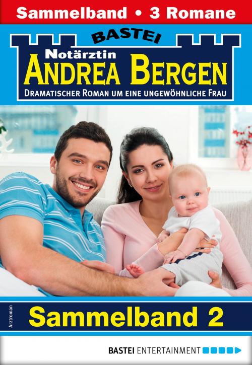 Cover of the book Notärztin Andrea Bergen Sammelband 2 - Arztroman by Edna Schuchardt, Liz Klessinger, Hannah Sommer, Bastei Entertainment