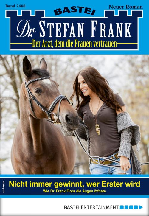 Cover of the book Dr. Stefan Frank 2468 - Arztroman by Stefan Frank, Bastei Entertainment