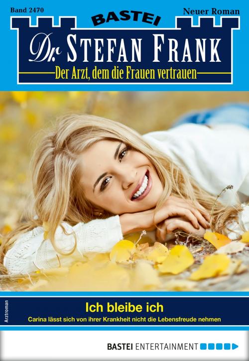 Cover of the book Dr. Stefan Frank 2470 - Arztroman by Stefan Frank, Bastei Entertainment