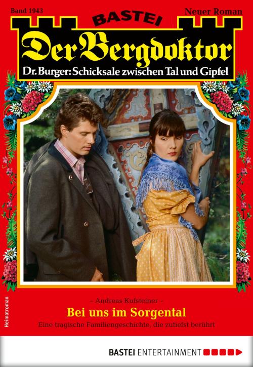 Cover of the book Der Bergdoktor 1943 - Heimatroman by Andreas Kufsteiner, Bastei Entertainment