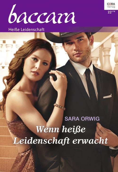 Cover of the book Wenn heiße Leidenschaft erwacht by Sara Orwig, CORA Verlag