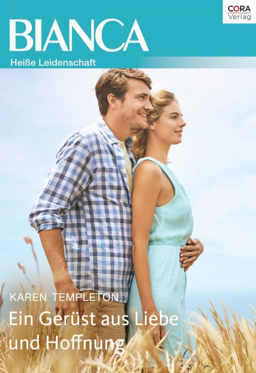 Cover of the book Ein Gerüst aus Liebe und Hoffnung by Karen Templeton, CORA Verlag