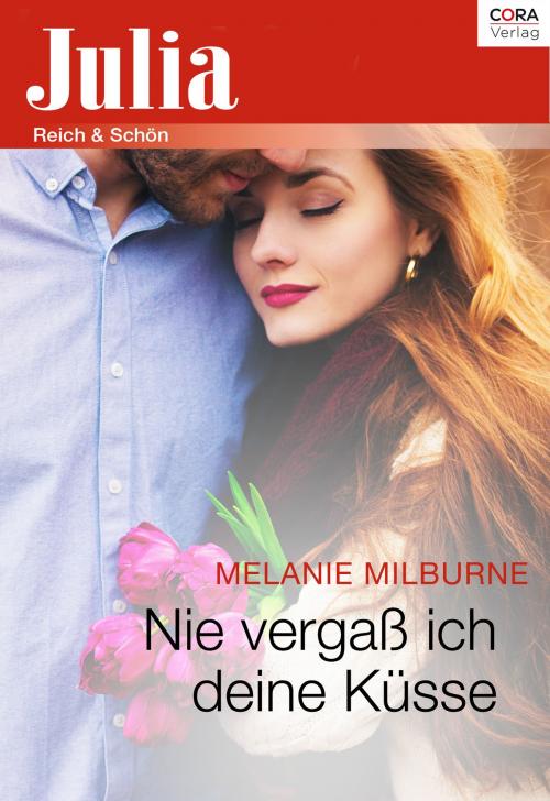 Cover of the book Nie vergaß ich deine Küsse by Melanie Milburne, CORA Verlag