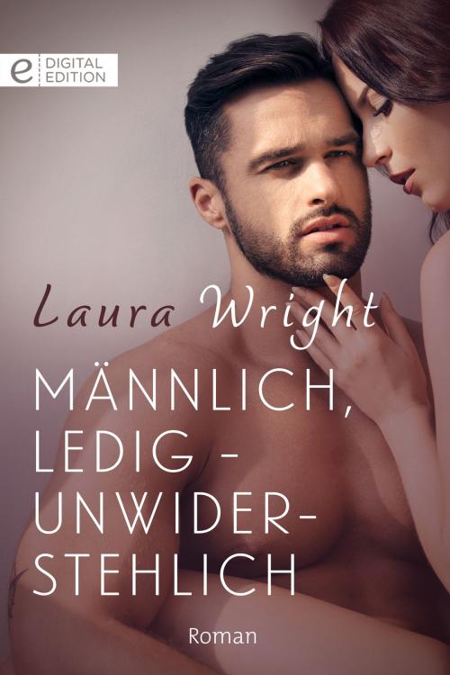 Cover of the book Männlich, ledig - unwiderstehlich by Laura Wright, CORA Verlag
