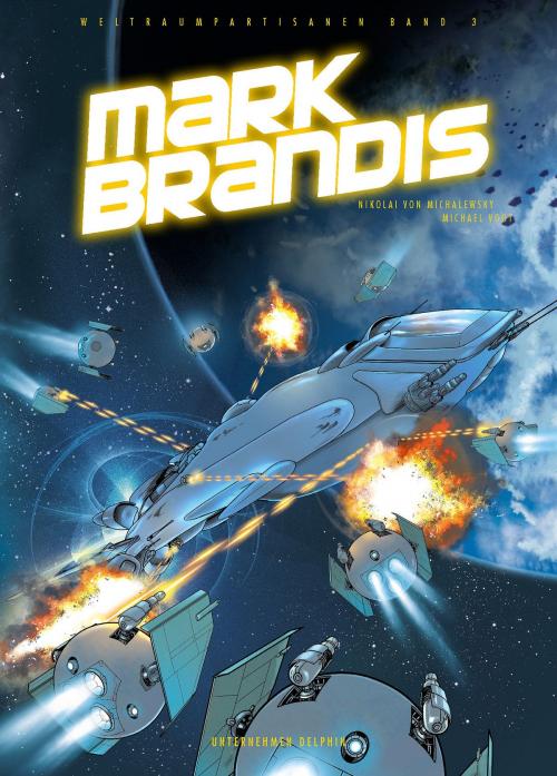 Cover of the book Mark Brandis - Unternehmen Delphin by Nikolai von Michalewsky, Panini