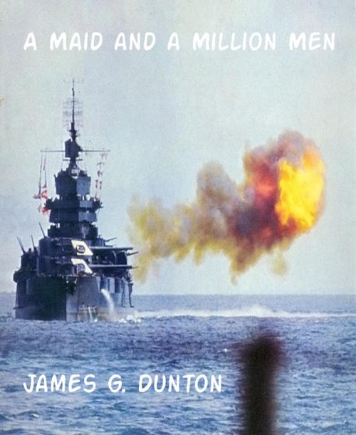 Cover of the book A Maid and a Million Men by James G. Dunton, BookRix
