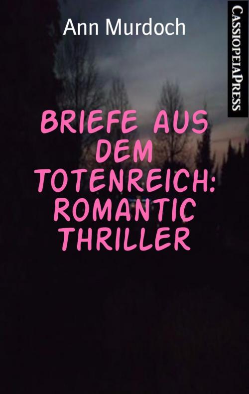 Cover of the book Briefe aus dem Totenreich: Romantic Thriller by Ann Murdoch, BookRix