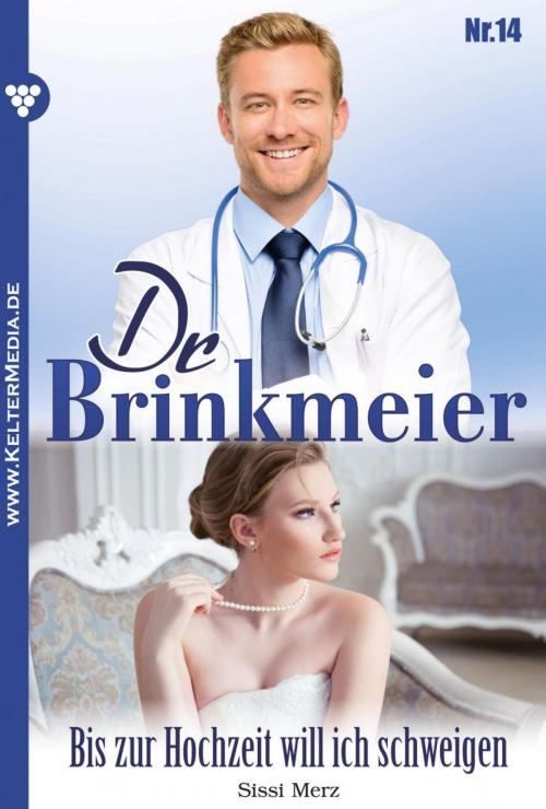 Cover of the book Dr. Brinkmeier 14 – Arztroman by Sissi Merz, Kelter Media