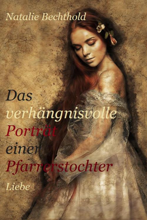 Cover of the book Das verhängnisvolle Porträt einer Pfarrerstochter by Natalie Bechthold, neobooks
