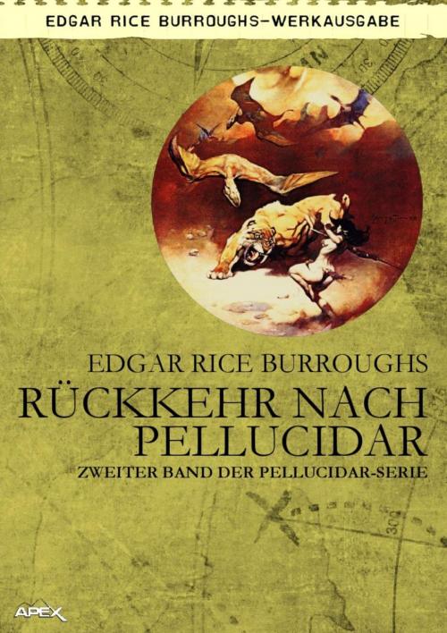 Cover of the book RÜCKKEHR NACH PELLUCIDAR - Zweiter Roman der PELLUCIDAR-Serie by Edgar Rice Burroughs, Helmut W. Pesch, BookRix