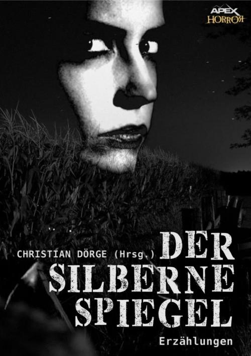 Cover of the book DER SILBERNE SPIEGEL by Christian Dörge, Arthur C. Clarke, Ray Bradbury, Robert Bloch, BookRix