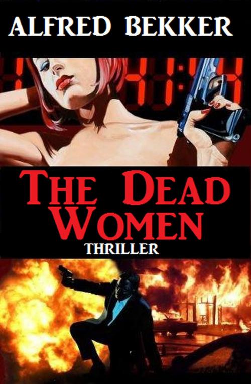 Cover of the book The Dead Women by Alfred Bekker, Alfredbooks