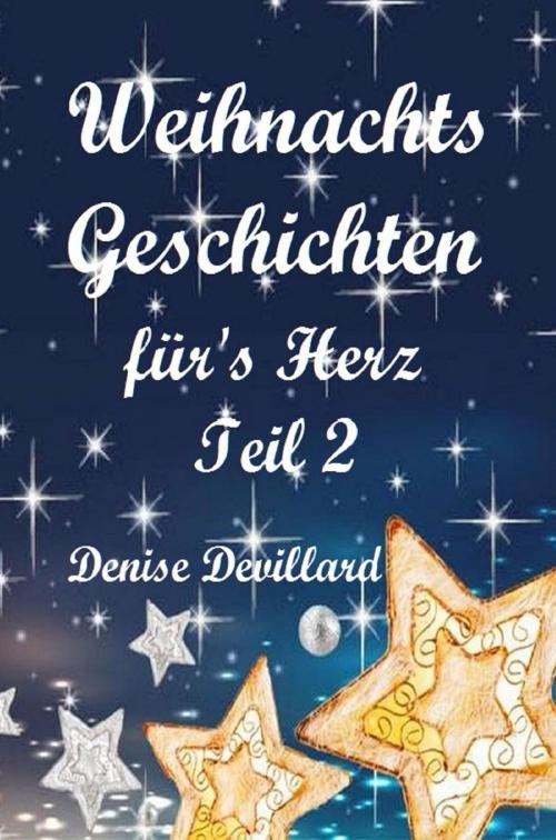 Cover of the book Weihnachtsgeschichten fürs Herz Teil II by Denise Devillard, epubli