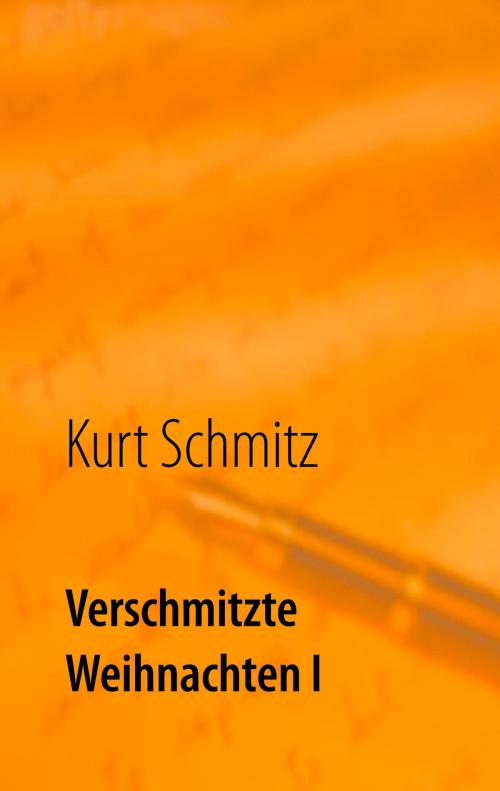Cover of the book Verschmitzte Weihnachten I by Kurt Schmitz, Books on Demand