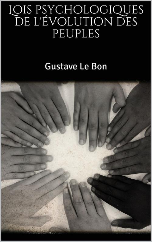 Cover of the book Lois psychologiques de l'évolution des peuples by Gustave Le Bon, Books on Demand