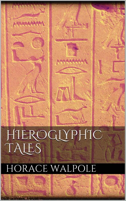 Cover of the book Hieroglyphic Tales by Horace Walpole, Books on Demand