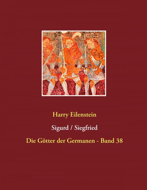Cover of the book Sigurd / Siegfried by Harry Eilenstein, Books on Demand