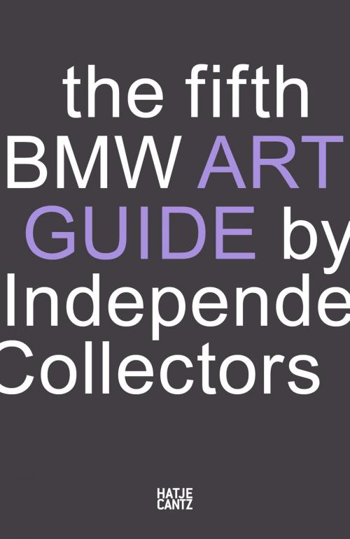 Cover of the book The fifth BMW Art Guide by Independent Collectors by , Hatje Cantz Verlag