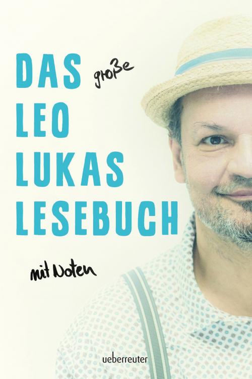 Cover of the book Das große Leo Lukas Lesebuch by Leo Lukas, Carl Ueberreuter Verlag GmbH