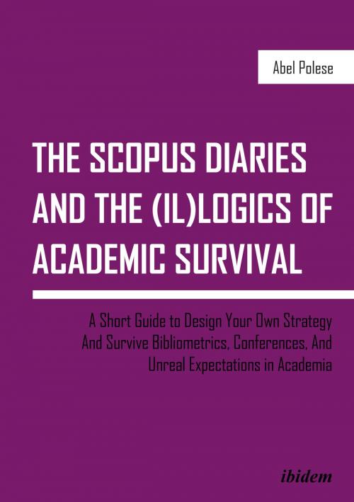 Cover of the book The SCOPUS Diaries and the (il)logics of Academic Survival by Abel Polese, ibidem