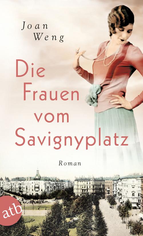 Cover of the book Die Frauen vom Savignyplatz by Joan Weng, Aufbau Digital
