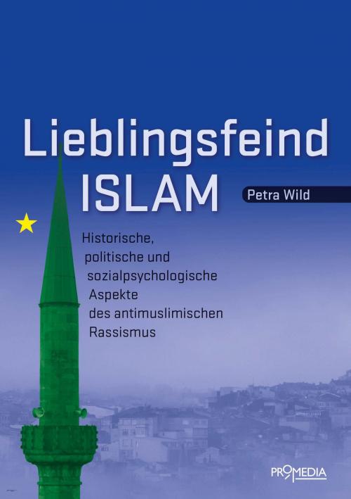 Cover of the book Lieblingsfeind Islam by Petra Wild, Promedia Verlag