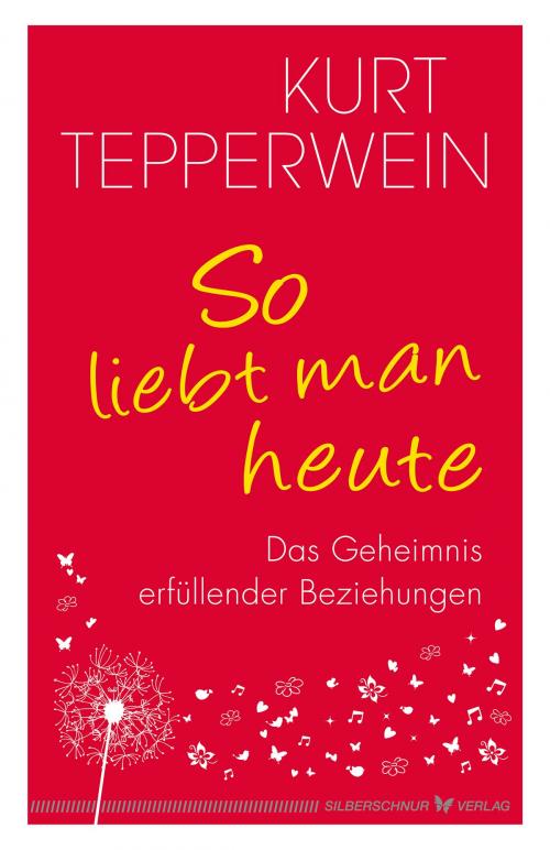 Cover of the book So liebt man heute by Kurt Tepperwein, Verlag "Die Silberschnur"