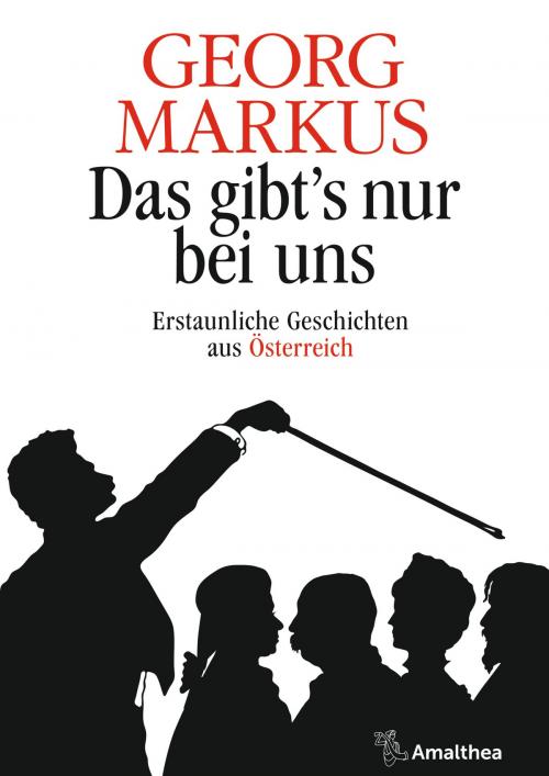 Cover of the book Das gibt's nur bei uns by Georg Markus, Amalthea Signum Verlag
