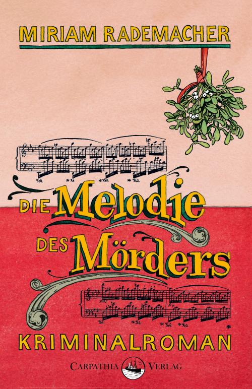 Cover of the book Die Melodie des Mörders by Miriam Rademacher, Carpathia Verlag