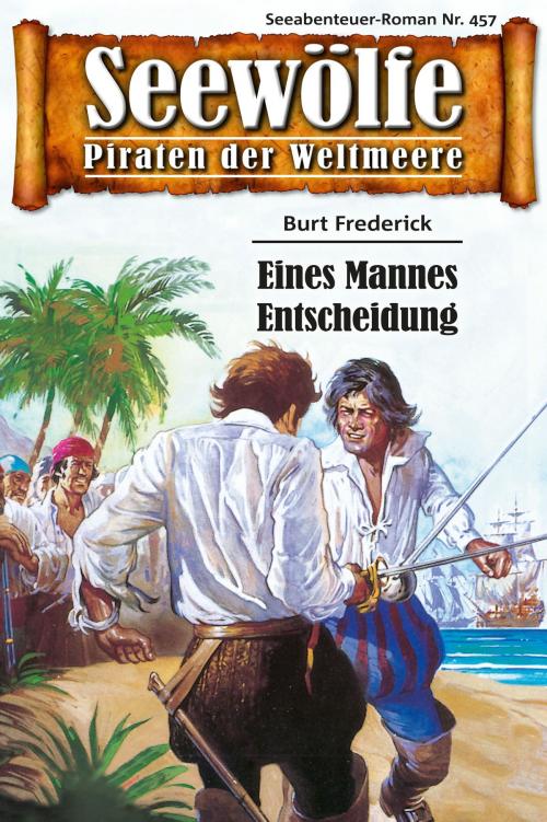 Cover of the book Seewölfe - Piraten der Weltmeere 457 by Burt Frederick, Pabel eBooks