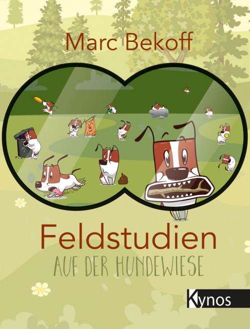 Cover of the book Feldstudien auf der Hundewiese by Marc Bekoff, Kynos Verlag