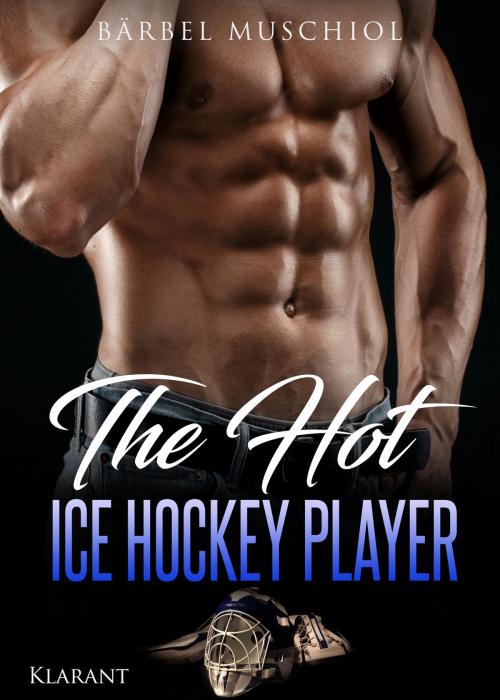 Cover of the book The Hot Ice Hockey Player by Bärbel Muschiol, Klarant