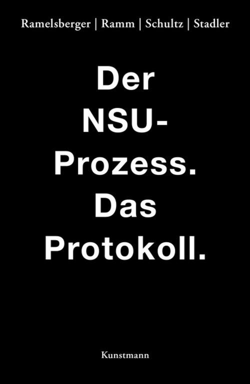 Cover of the book Der NSU Prozess by Rainer Stadler, Wiebke Ramm, Tanjev Schultz, Annette Ramelsberger, Verlag Antje Kunstmann