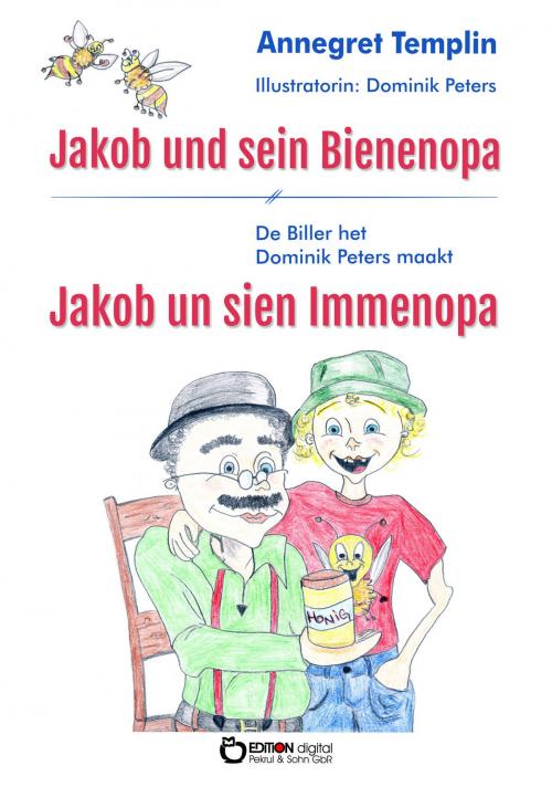 Cover of the book Jakob und sein Bienenopa by Annegret Templin, EDITION digital