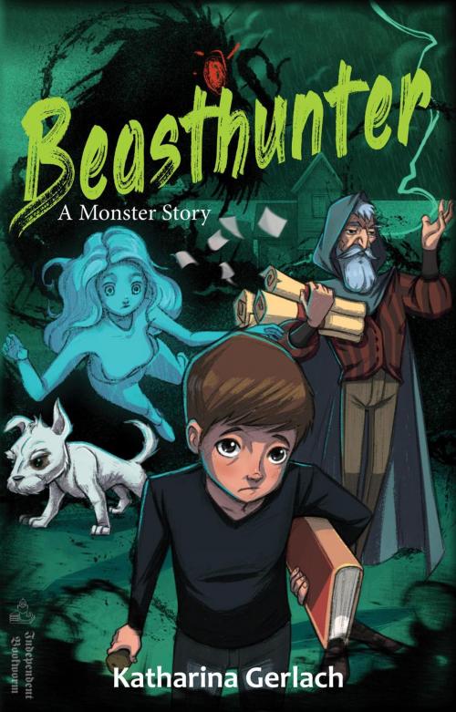 Cover of the book Beasthunter: A Monster Story by Katharina Gerlach, Independent Bookworm