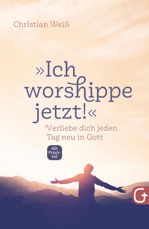 Cover of the book „Ich worshippe jetzt!“ by Christian Weiß, Grace today Verlag