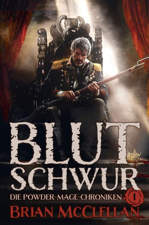 Cover of the book Die Powder-Mage-Chroniken 1: Blutschwur by Brian McClellan, Cross Cult