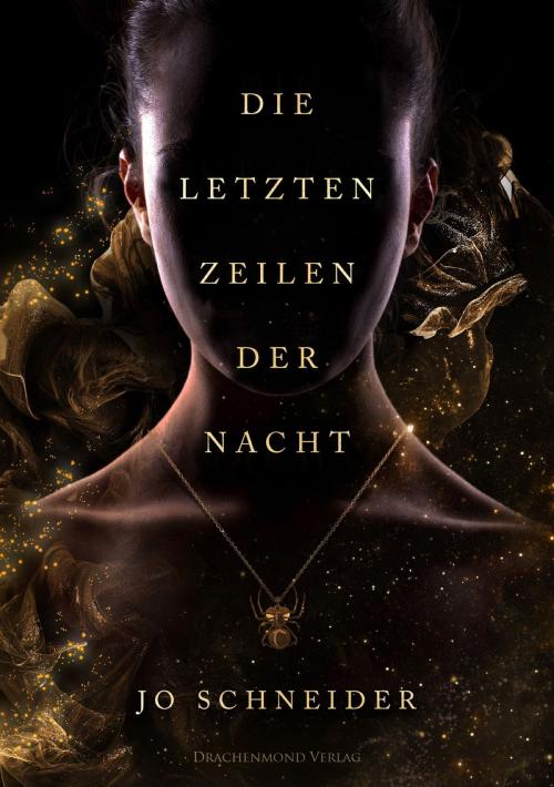 Cover of the book Die letzten Zeilen der Nacht by Jo Schneider, Drachenmond Verlag