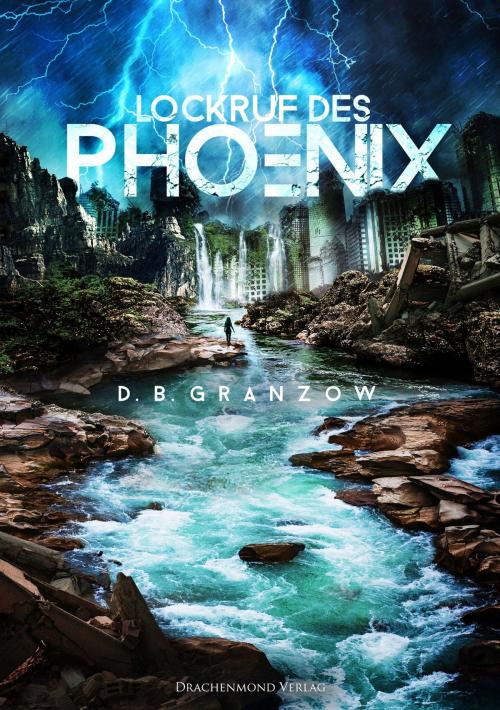 Cover of the book Lockruf des Phoenix by D. B. Granzow, Drachenmond Verlag