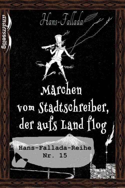 Cover of the book Märchen vom Stadtschreiber, der aufs Land flog by Hans Fallada, andersseitig.de