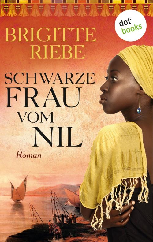 Cover of the book Schwarze Frau vom Nil by Brigitte Riebe, dotbooks GmbH