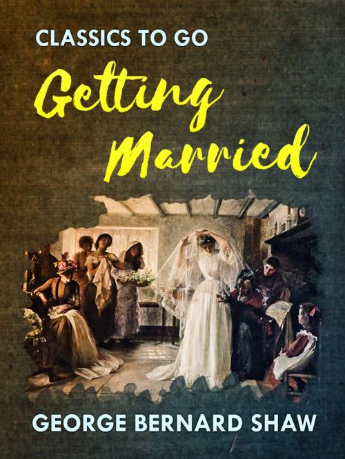 Cover of the book Getting Married by George Bernard Shaw, Otbebookpublishing