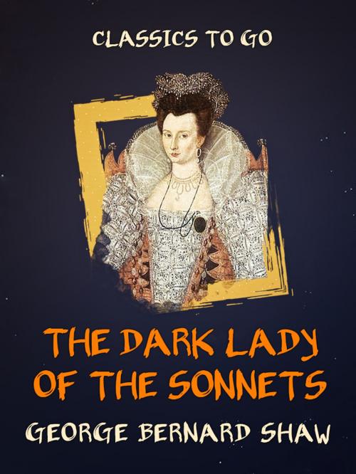 Cover of the book The Dark Lady of the Sonnets by George Bernard Shaw, Otbebookpublishing
