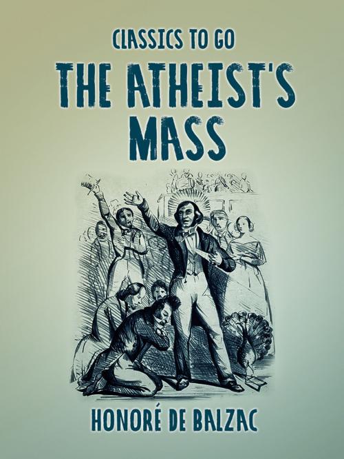 Cover of the book The Atheist's Mass by Honoré de Balzac, Otbebookpublishing
