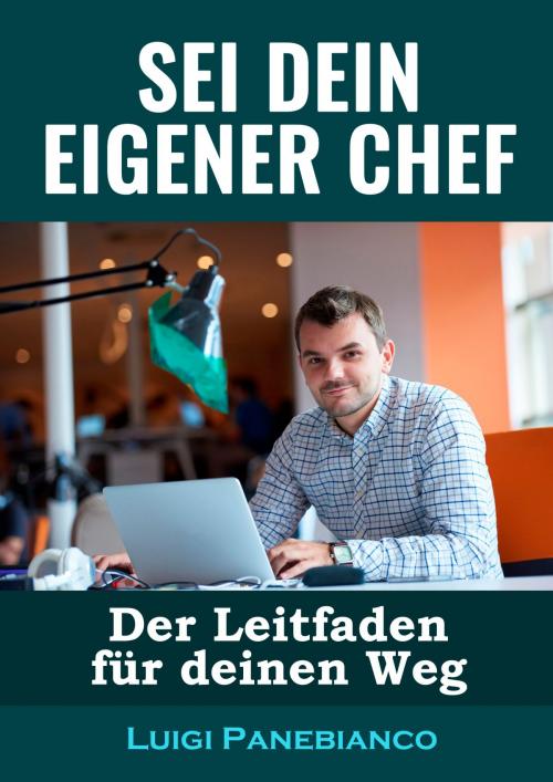 Cover of the book Sei Dein eigener Chef by Luigi Panebianco, Schlemmerbox24